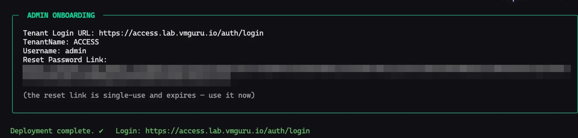 aXs admin onboarding block: tenant login URL, tenant name ACCESS, username admin, and the reset password link (token redacted), followed by the green 'Deployment complete' confirmation